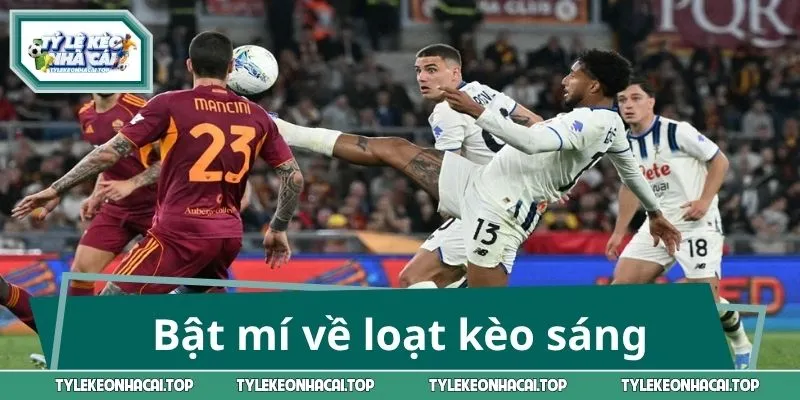 Bật mí về loạt kèo sáng trong trận bóng này