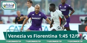 Venezia vs Fiorentina 1:45 12/9: Soi Kèo Serie A, Săn Cửa Sáng